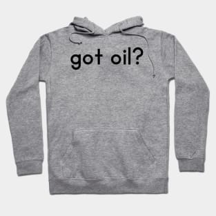 Got oil Hoodie